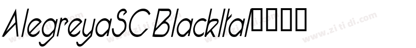 AlegreyaSC BlackItal字体转换
